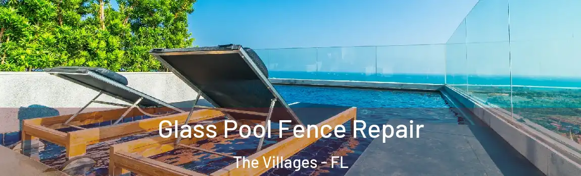 Glass Pool Fence Repair The Villages - FL