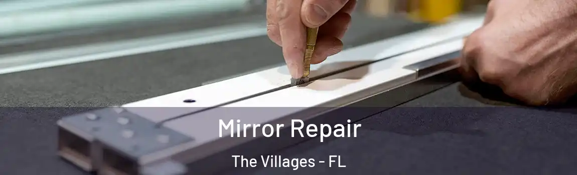 Mirror Repair The Villages - FL