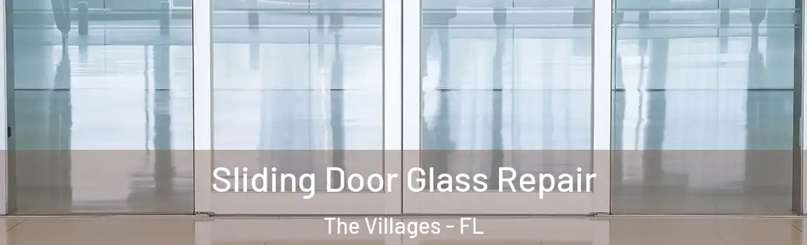 Sliding Door Glass Repair The Villages - FL